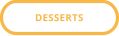 DESSERTS