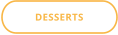 DESSERTS