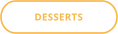 DESSERTS